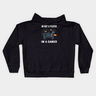 Im not a player im a gamer Kids Hoodie